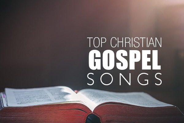 Top Christian Gospel Songs